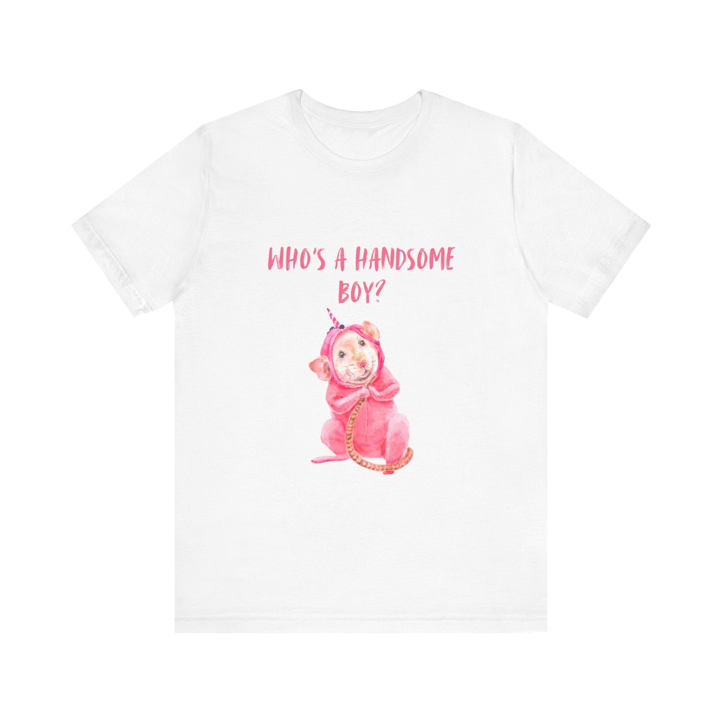 Rat Lover T Shirt - Who's a Handsome Boy, Pet Owner Gift, Quirky Animal Graphic Tee, Small Pet Enthusiast Gift