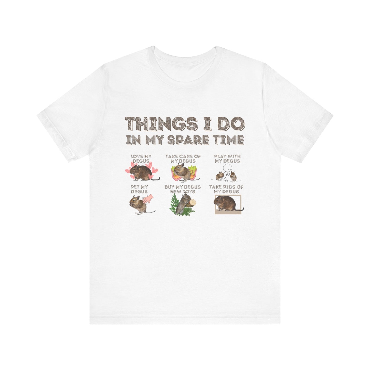 Degu T-Shirt | Things - Do in My Spare Time Graphic Tee, Cute Pet Degu Owner Shirt, for Rodent Lovers & Exotic Animal Owners