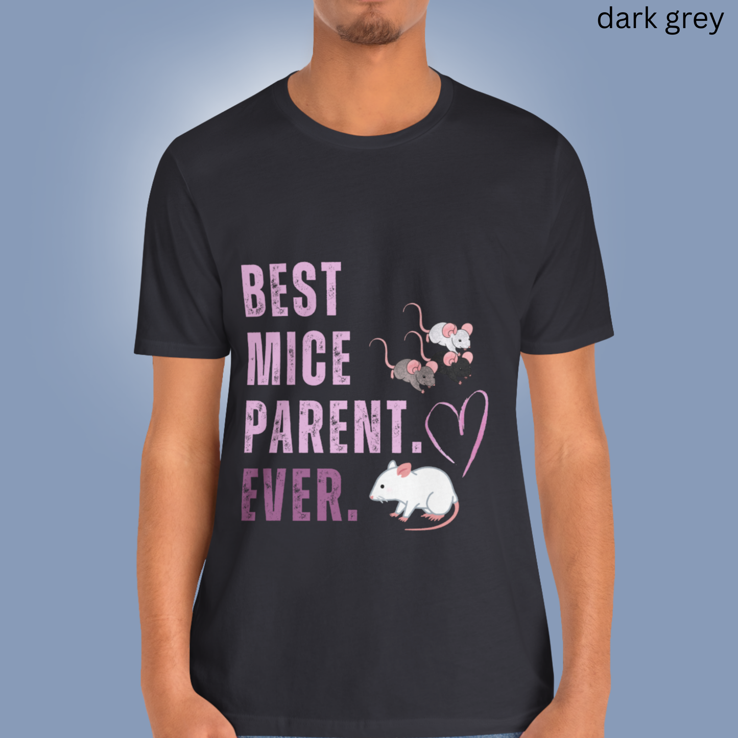 Best Mice Parent Ever T Shirt - Mouse Lover Gift, Pet Owner Graphic Tee, Quirky Rodent Apparel, Small Animal Enthusiast Clothing