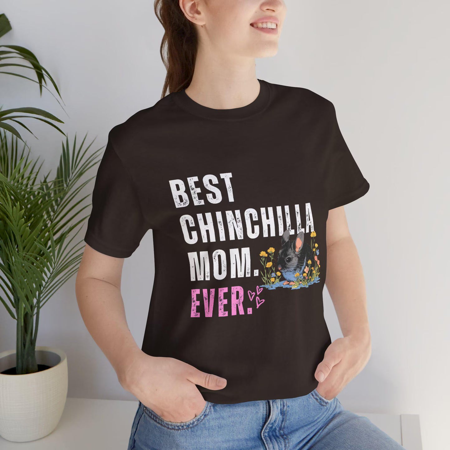 Best Chinchilla Mom Ever T Shirt - Cute Pet Lover Graphic Tee, Gift for Chinchilla Owners Moms, Gift for Women, Exotic Pet Lover Top