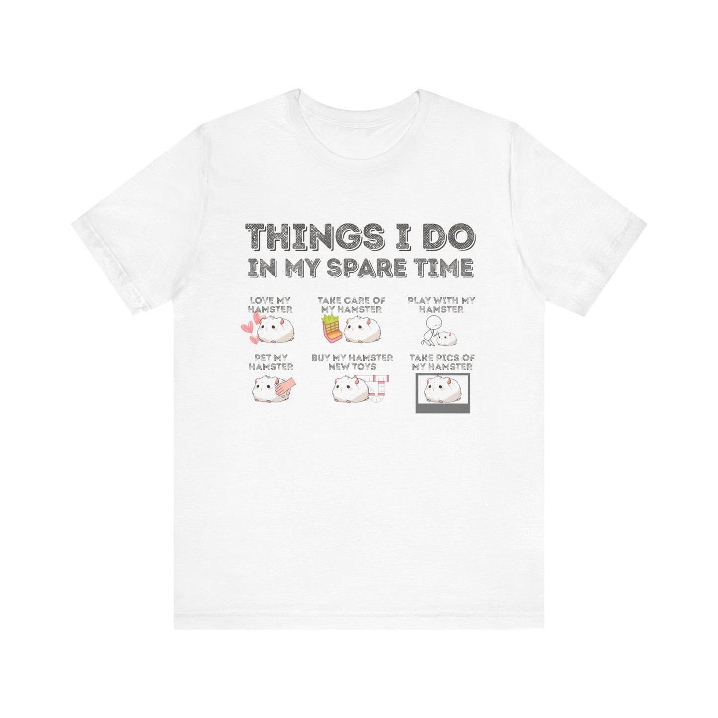 Hamster Lover T-Shirt - Things I Do in My Spare Time, Graphic Tee Cute Pet Hamster Owner Shirt, Gift for Rodent Lovers