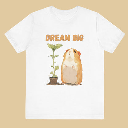 Guinea Pig Dream Big T Shirt - Inspirational Pet Lover Gift