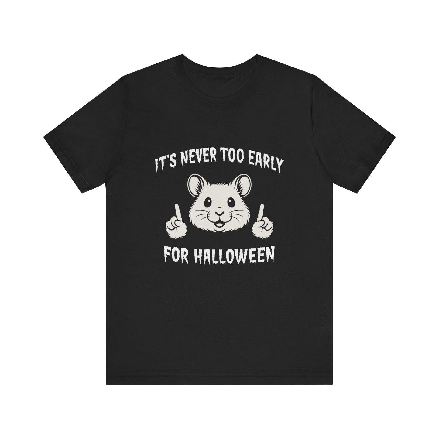It is Never Too Early for Halloween t Shirt - Cute Funny Hamster Graphic Tee, Spooky Season Shirt, Halloween Lover Gift, Fall Aesthetic Top