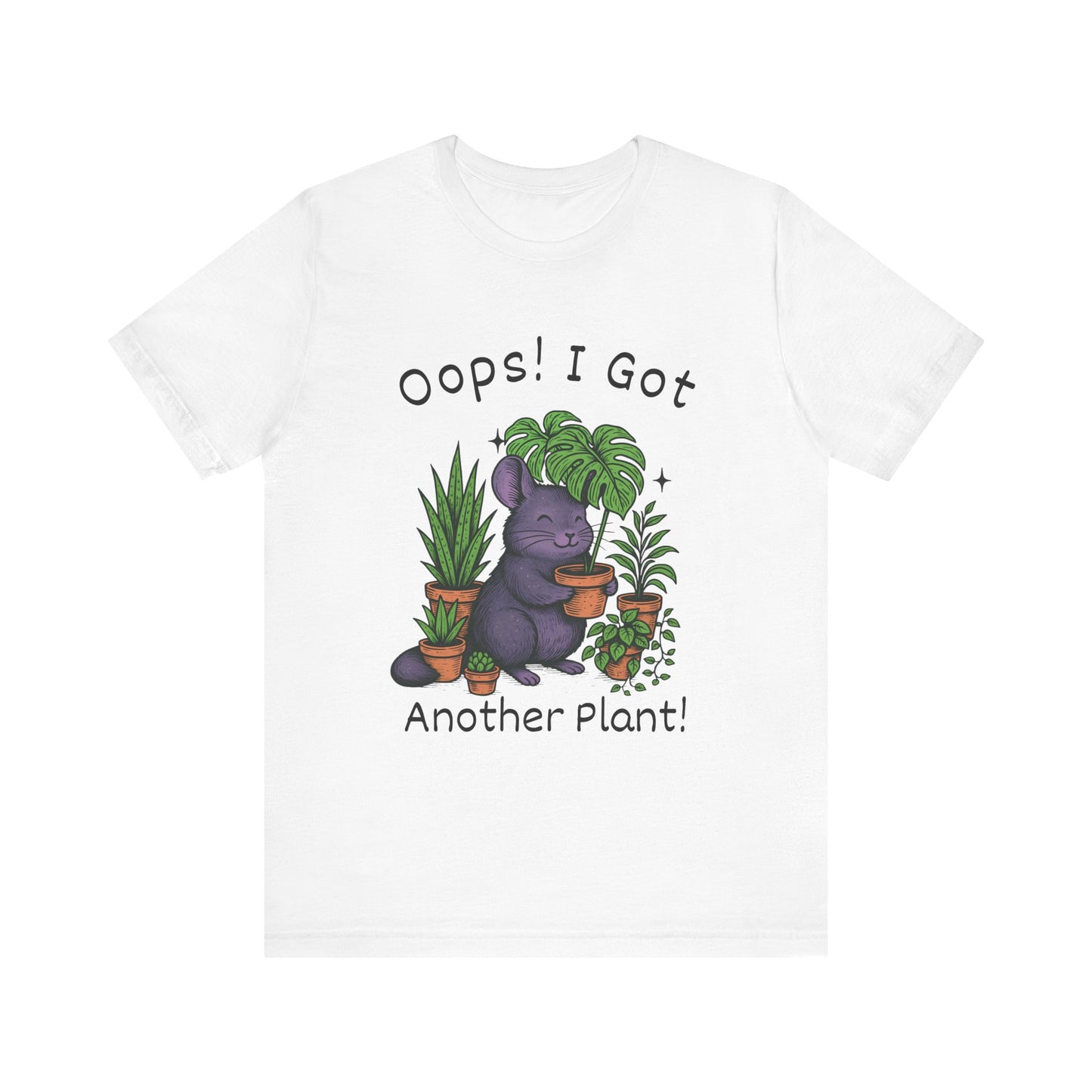 Plant Lover Oopse I Got Another Plant T Shirt - Chinchilla Graphic Tee, Plants Owner Gift, Quirky Animal Shirt, Houseplant Collector
