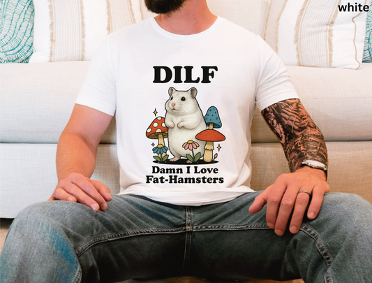 Funny Hamster Shirt - DILF Damn I Love Fat Hamsters Tee, Cute Chubby Hamster Graphic T Shirt for Pet Lovers, Small Pet Owners, Geeky Gift