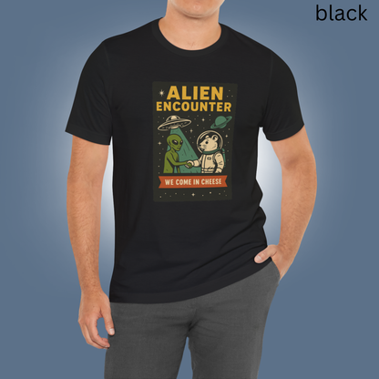 We Come in Cheese - Funny Alien Tee