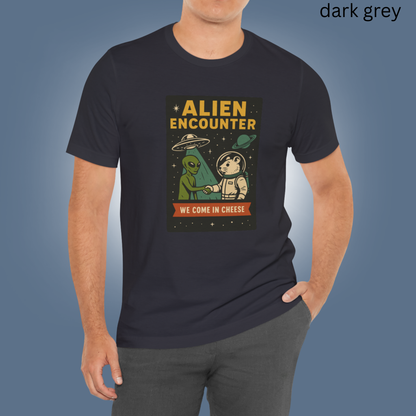 We Come in Cheese - Funny Alien Tee