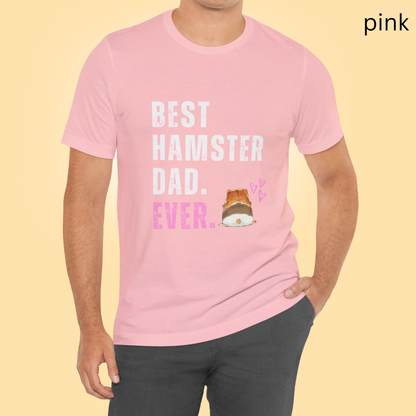 Best Hamster Dad Ever Tee - Funny Pet Owner Shirt