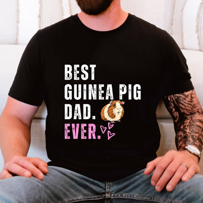 Best Guinea Pig Dad Ever T Shirt - Tee Gift For Him