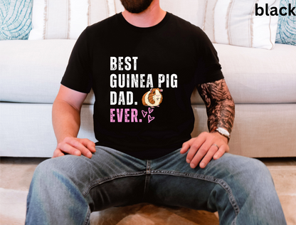 Best Guinea Pig Dad Ever T Shirt - Tee Gift For Him