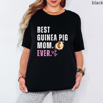 Best Guinea Pig Mom Ever T Shirt - Tee Gift for Her