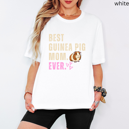 Best Guinea Pig Mom Ever T Shirt - Tee Gift for Her