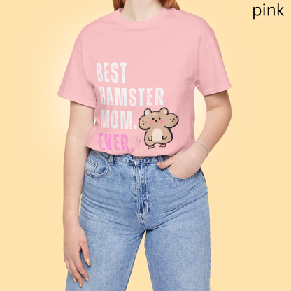 Best Hamster Mom Ever T Shirt - Pet Lover Graphic Tee