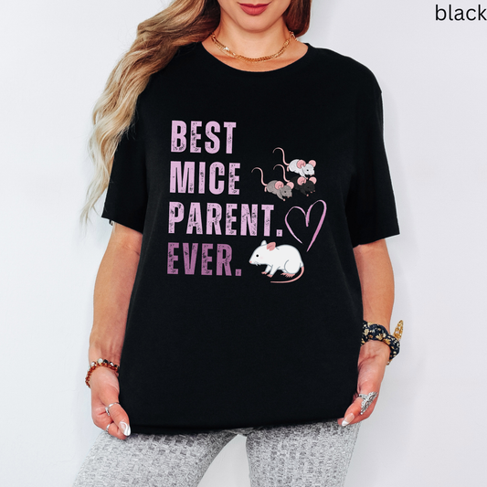 Best Mice Parent Ever T Shirt - Mouse Lover Gift, Pet Owner Graphic Tee, Quirky Rodent Apparel, Small Animal Enthusiast Clothing