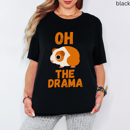 OH THE DRAMA T Shirt