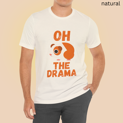 OH THE DRAMA T Shirt