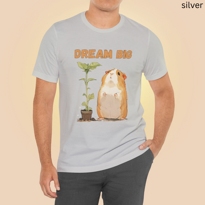 Guinea Pig Dream Big T Shirt - Inspirational Pet Lover Gift