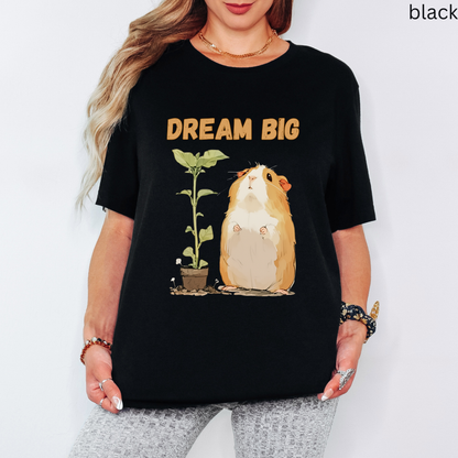 Dream Big Guinea Pig T Shirt - Inspirational Pet Lover Gift