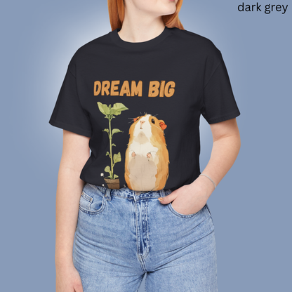 Dream Big Guinea Pig T Shirt - Inspirational Pet Lover Gift