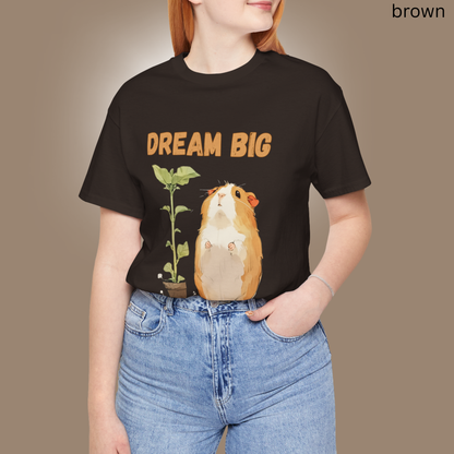 Dream Big Guinea Pig T Shirt - Inspirational Pet Lover Gift