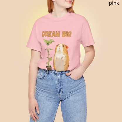 Guinea Pig Dream Big T Shirt - Inspirational Pet Lover Gift