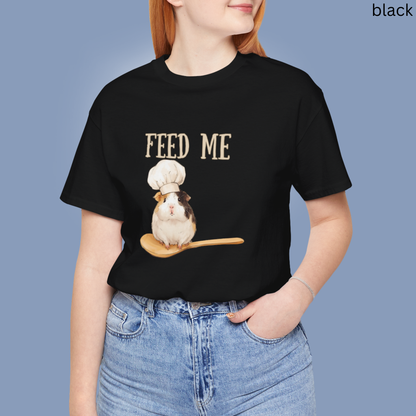 Guinea Pig Feed Me T Shirt - Funny Pet Lover Gift