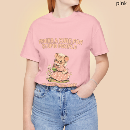 Finding a cure for stupid people is exhausting Humor T Shirt - Sarcastic Quote Graphic Tee, Lab Nerd Gift, Vintage Scientist Aesthetic