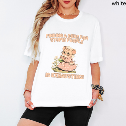 Finding a cure for stupid people is exhausting Humor T Shirt - Sarcastic Quote Graphic Tee, Lab Nerd Gift, Vintage Scientist Aesthetic