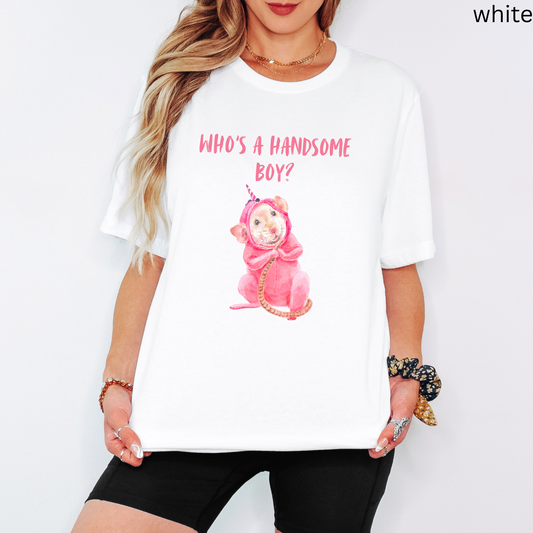 Rat Lover T Shirt - Who's a Handsome Boy, Pet Owner Gift, Quirky Animal Graphic Tee, Small Pet Enthusiast Gift