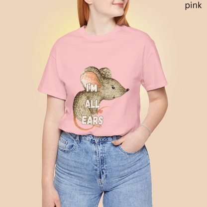Big Ears Mouse T Shirt - I'm All Ears Graphic Tee