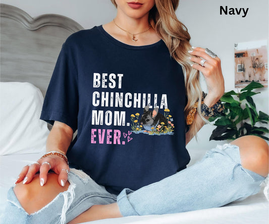 Best Chinchilla Mom Ever T Shirt - Cute Pet Lover Graphic Tee, Gift for Chinchilla Owners Moms, Gift for Women, Exotic Pet Lover Top