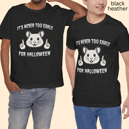 It is Never Too Early for Halloween t Shirt - Cute Funny Hamster Graphic Tee