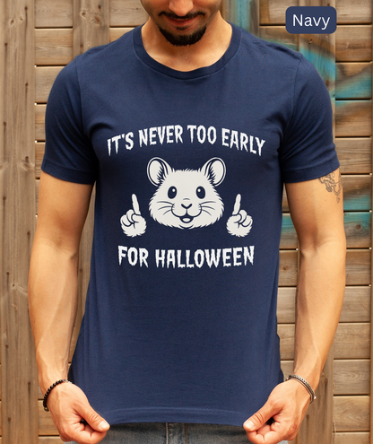 It is Never Too Early for Halloween t Shirt - Cute Funny Hamster Graphic Tee