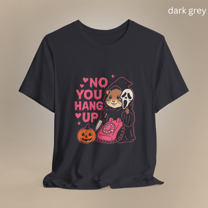 No You Hang Up T-Shirt - Halloween Ghostface Horror