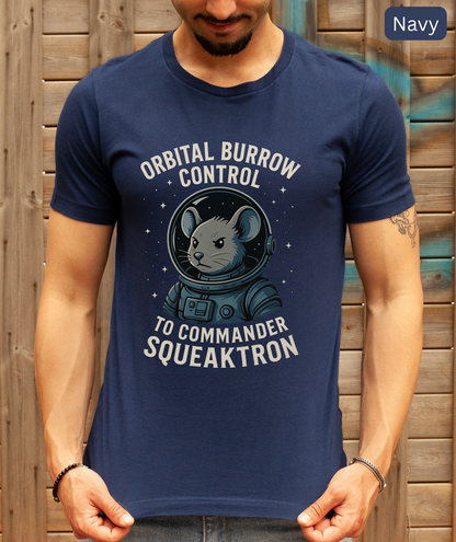 Orbital Burrow Control to Commander Squeaktron - Rodent Astronaut Tee