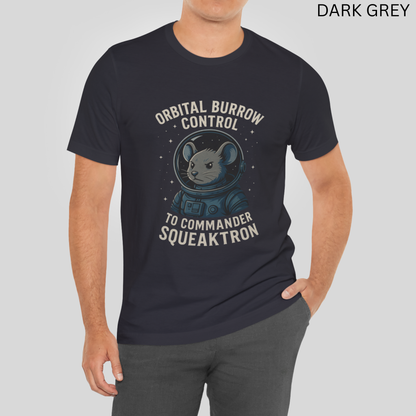 Orbital Burrow Control to Commander Squeaktron - Rodent Astronaut Tee