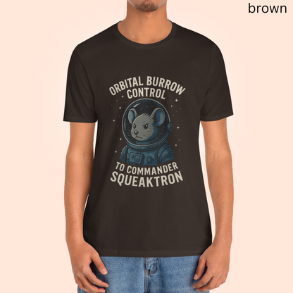 Orbital Burrow Control to Commander Squeaktron - Rodent Astronaut Tee