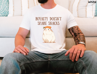 Royalty Doesn't Share Snacks - Guinea Pig T Shirt