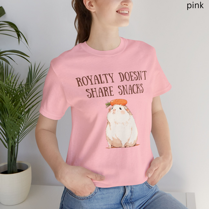 Royalty Doesn't Share Snacks - Guinea Pig T Shirt