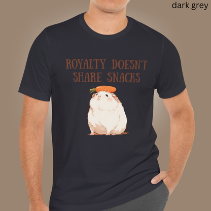 Royalty Doesn't Share Snacks - Guinea Pig T Shirt