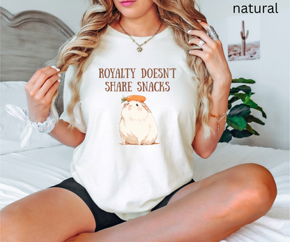 Royalty Doesn't Share Snacks - Guinea Pig T Shirt