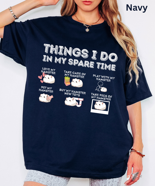 Funny Hamster T-Shirt - Things I Do in My Spare Time, Pet Lover Graphic Tee, Cute Animal Shirt Gift for Hamster Owners & Kids