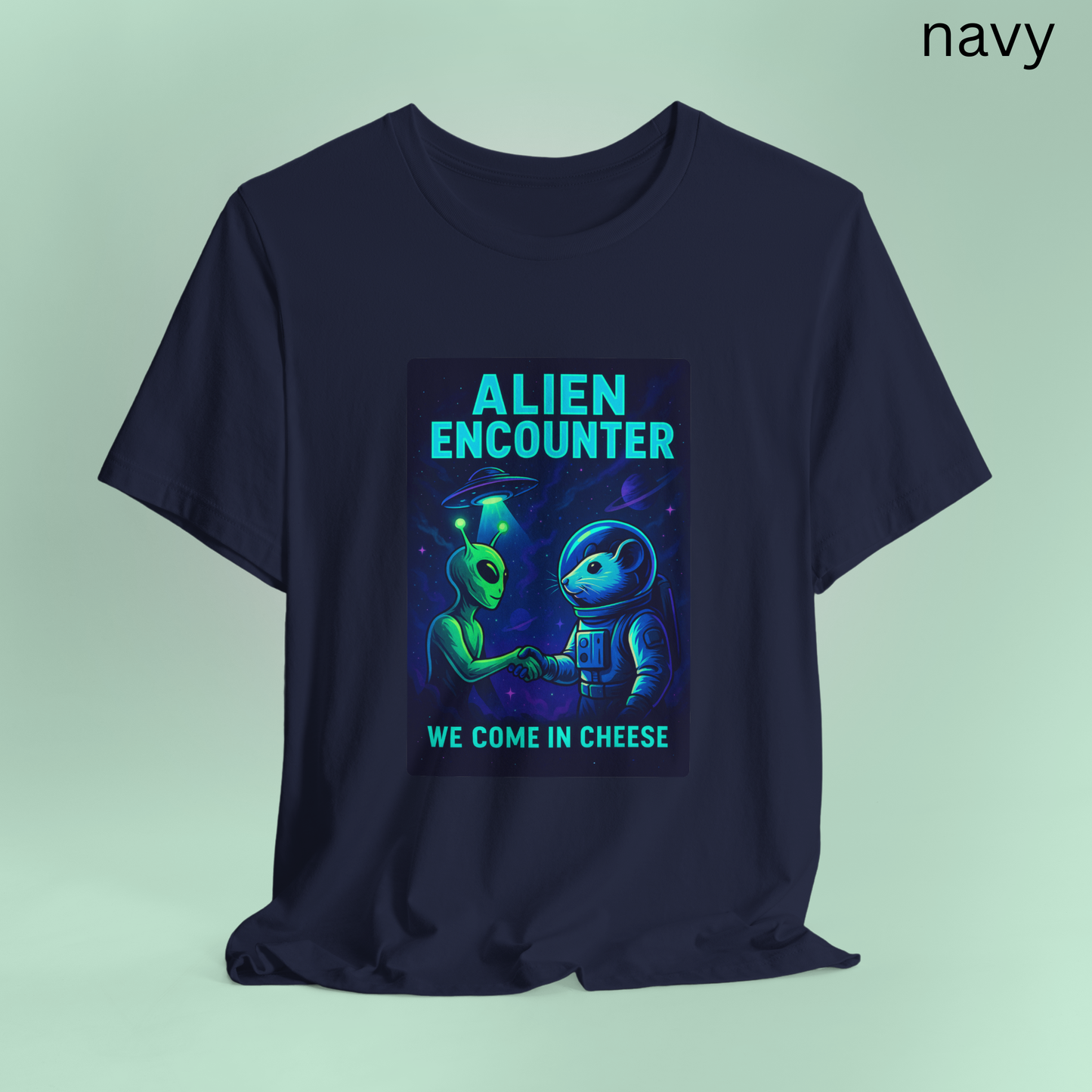 We Come in Cheese Alien Encounter T-Shirt - Sci-Fi Geeky Space Graphic Tee