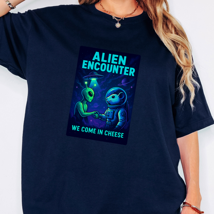 We Come in Cheese Alien Encounter T-Shirt - Sci-Fi Geeky Space Graphic Tee