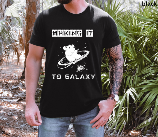 Cute Space T-Shirt - Kawaii Galaxy Mouse Graphic Tee, Making It to Galaxy, Funny Rodent Shirt for Sci-Fi Fans & Quirky Gifts